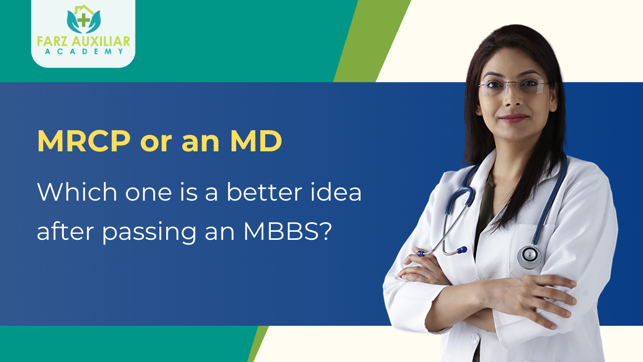 Which one is a better idea after passing an MBBS, MRCP or an MD?