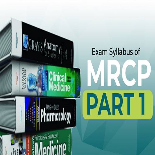 Exam Syllabus of MRCP Part 1 and Examination Pattern